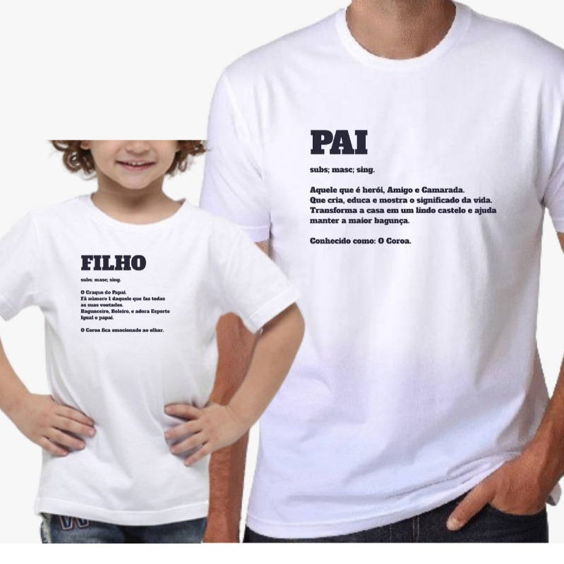 Kit Camisetas Pai e Filho (a) Significado Pai Significado Filho Filha