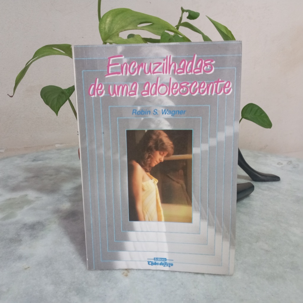 Livro: Encruzilhadas de uma adolescente - Robin S. Wagner