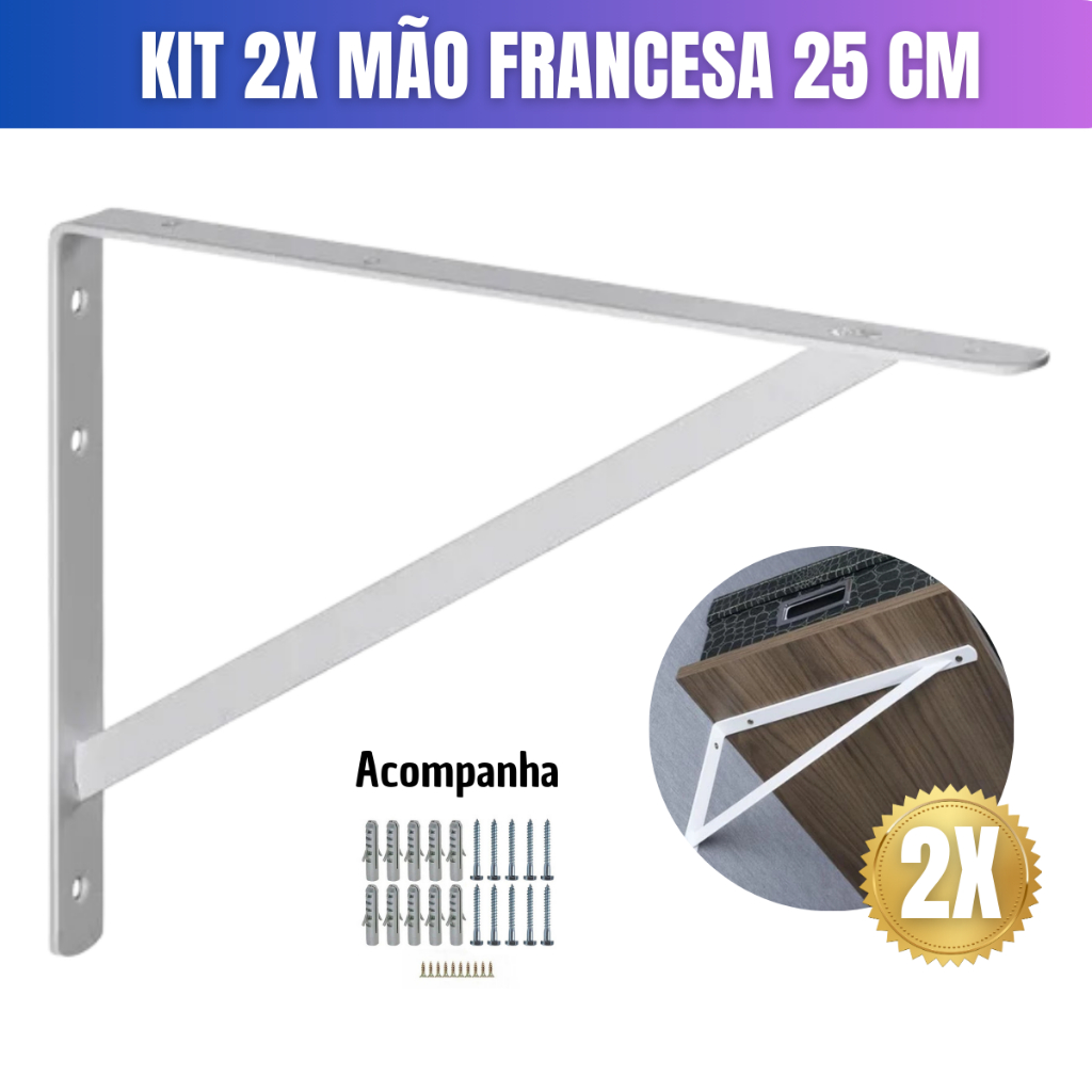 Kit 2 Mão Francesa Suporte 25cm Para Prateleira Branco Metal Resistente Com Bucha e Parafuso