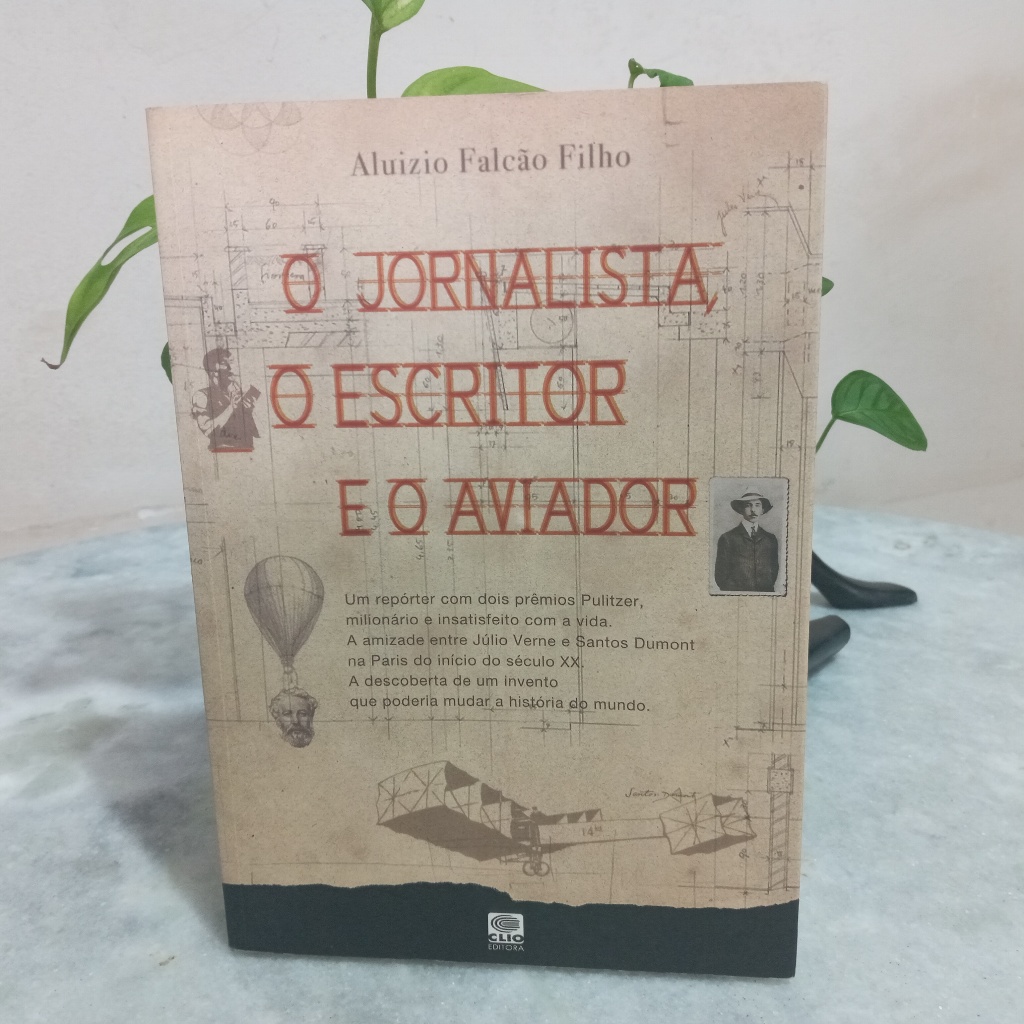 Livro: O Jornalista, O Escritor E O Aviador - Aluizio Falcão Filho