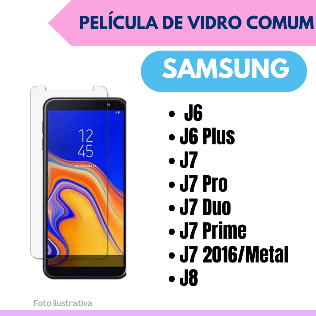 Película de Vidro Samsung Galaxy J6/ J6 Plus/ J7/ J7 Pro/ J7 Duo/ J7 Prime/ J7 Metal 2016/ J8 / Protetor de tela.