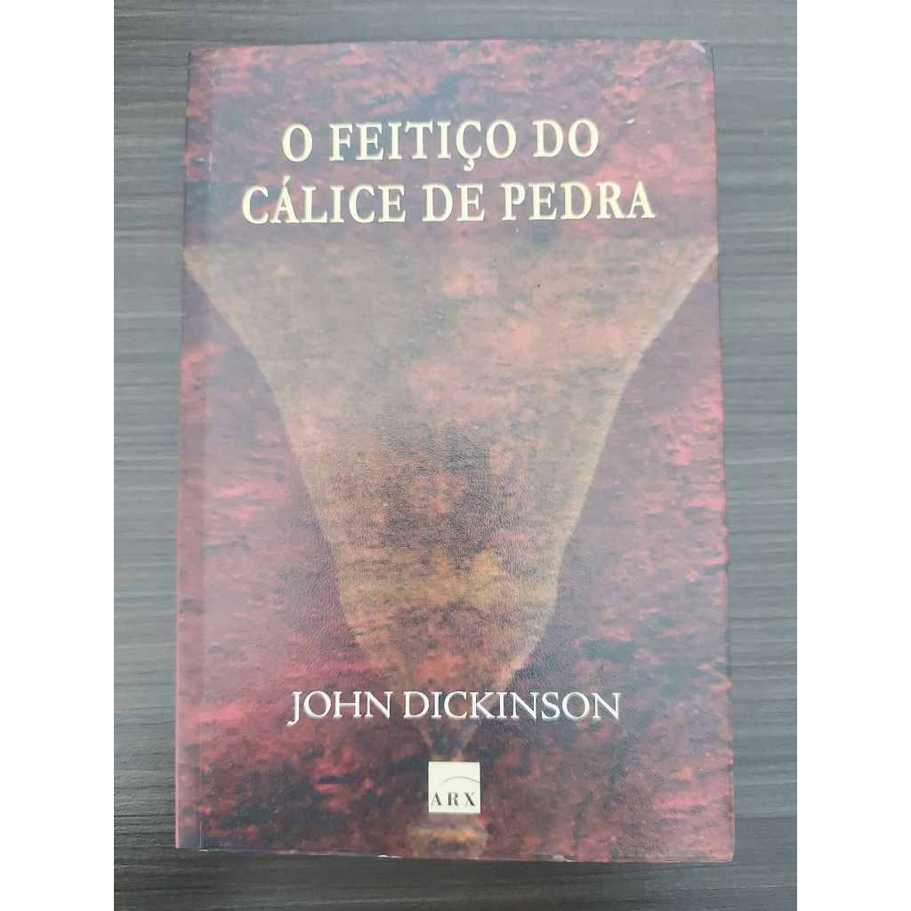 Livro O Feitiço do Cálice de Pedra John Dickinson