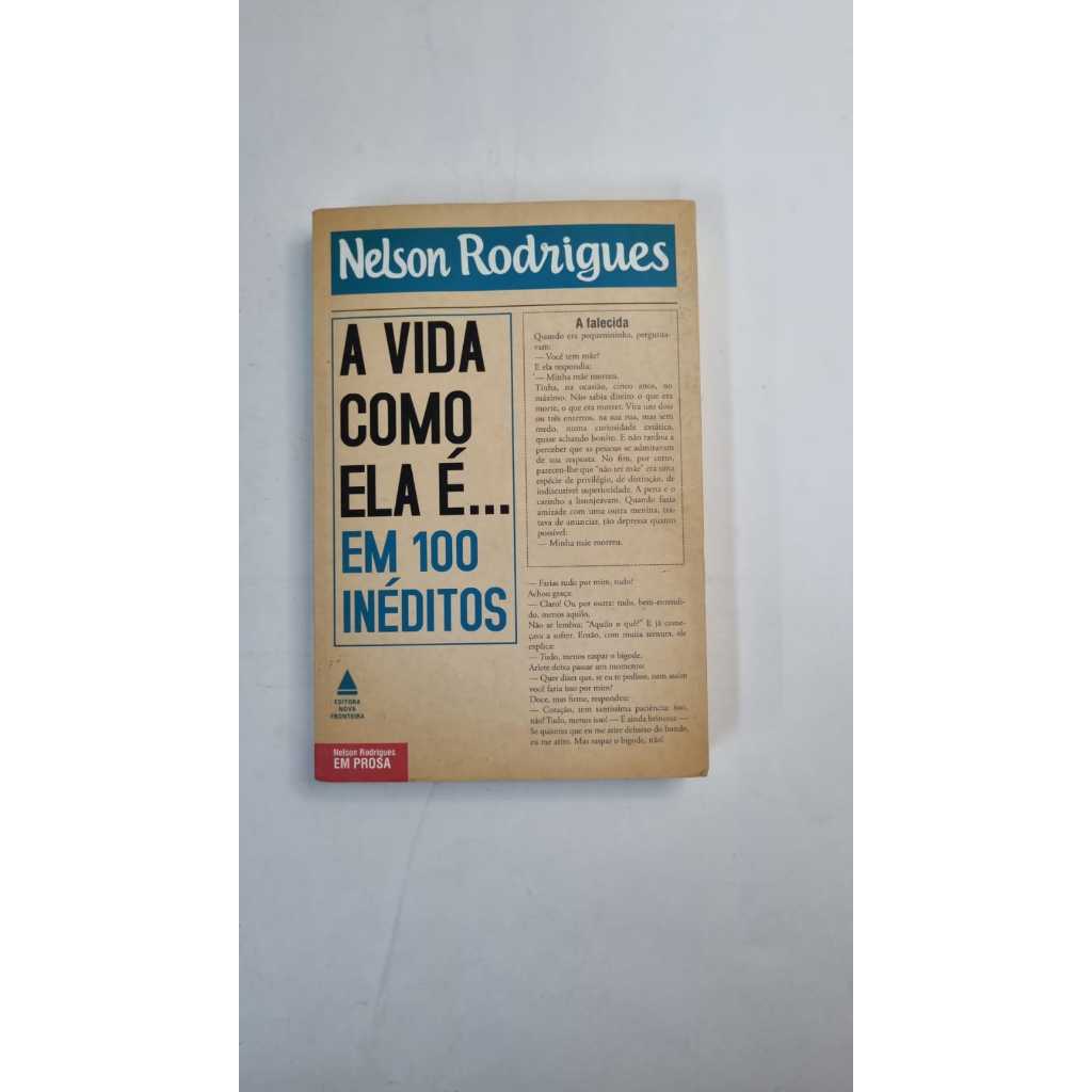 Livro A Vida Como Ela É...em 100 Inéditos Nelson Rodrigues Editora Nova Fronteira A4163