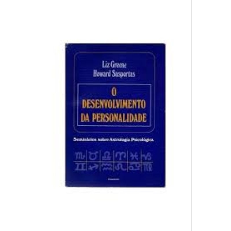 Liz Greene e Howard Sasportas - O desenvolvimento da personalidade