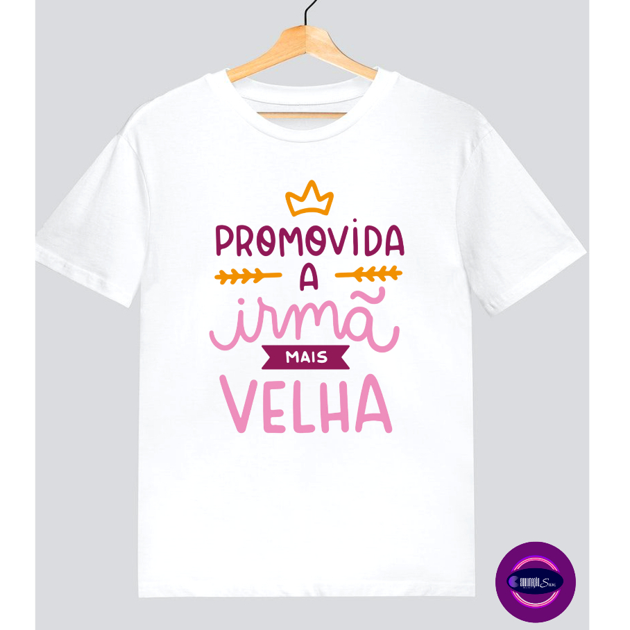 Camisa Camiseta Promovida a Irmã Mais Velha Camisa Irmão