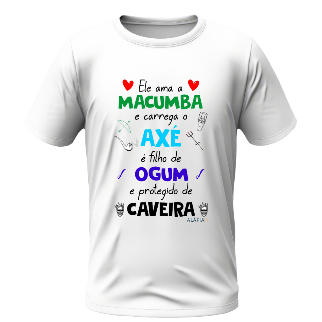 Camisa - ELE AMA MACUMBA - Ogum e Exu Caveira