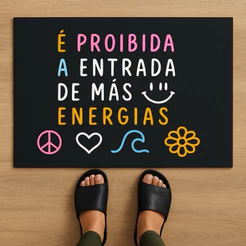 Tapete capacho para porta de Entrada - Proibida a Entrada De Más Energias