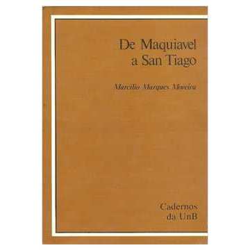 De Maquiavel a San Tiago - Marcílio Marques Moreira