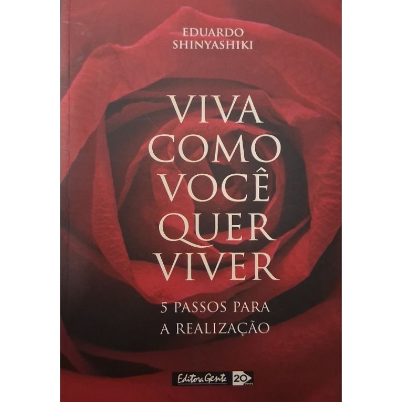 viva como você quer viver - Eduardo shinyashiki