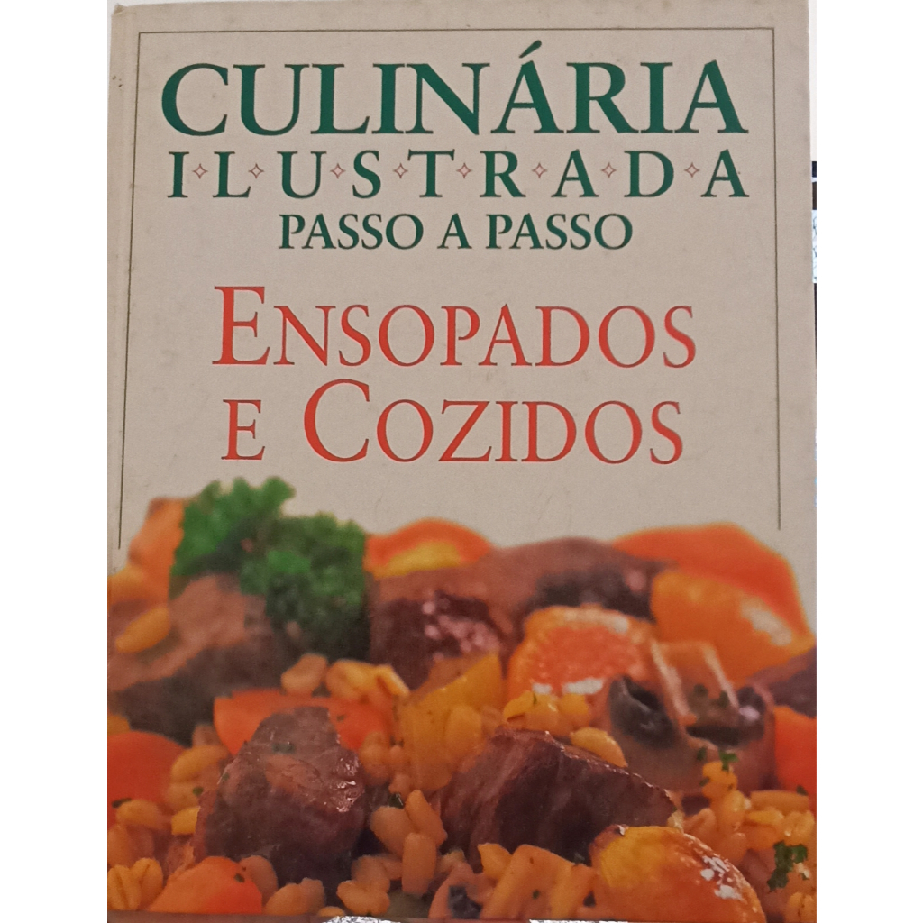 Culinária Ilustrada Passo a Passo - Ensopados e Cozidos