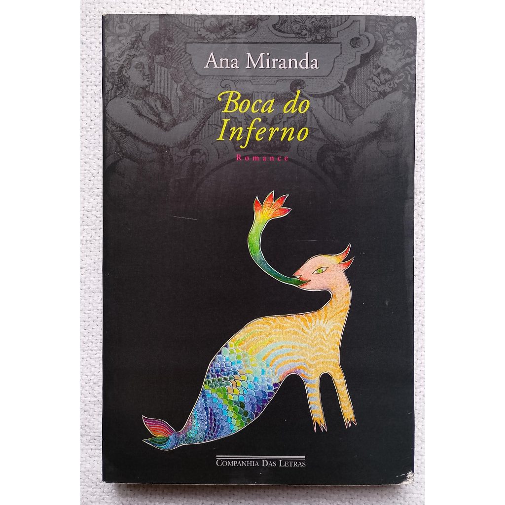 Livro Boca do Inferno Romance - Ana Miranda 2003 usado