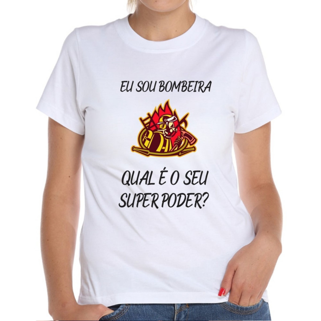 Camiseta Baby Look Eu Sou Bombeira Qual o Seu Super Poder
