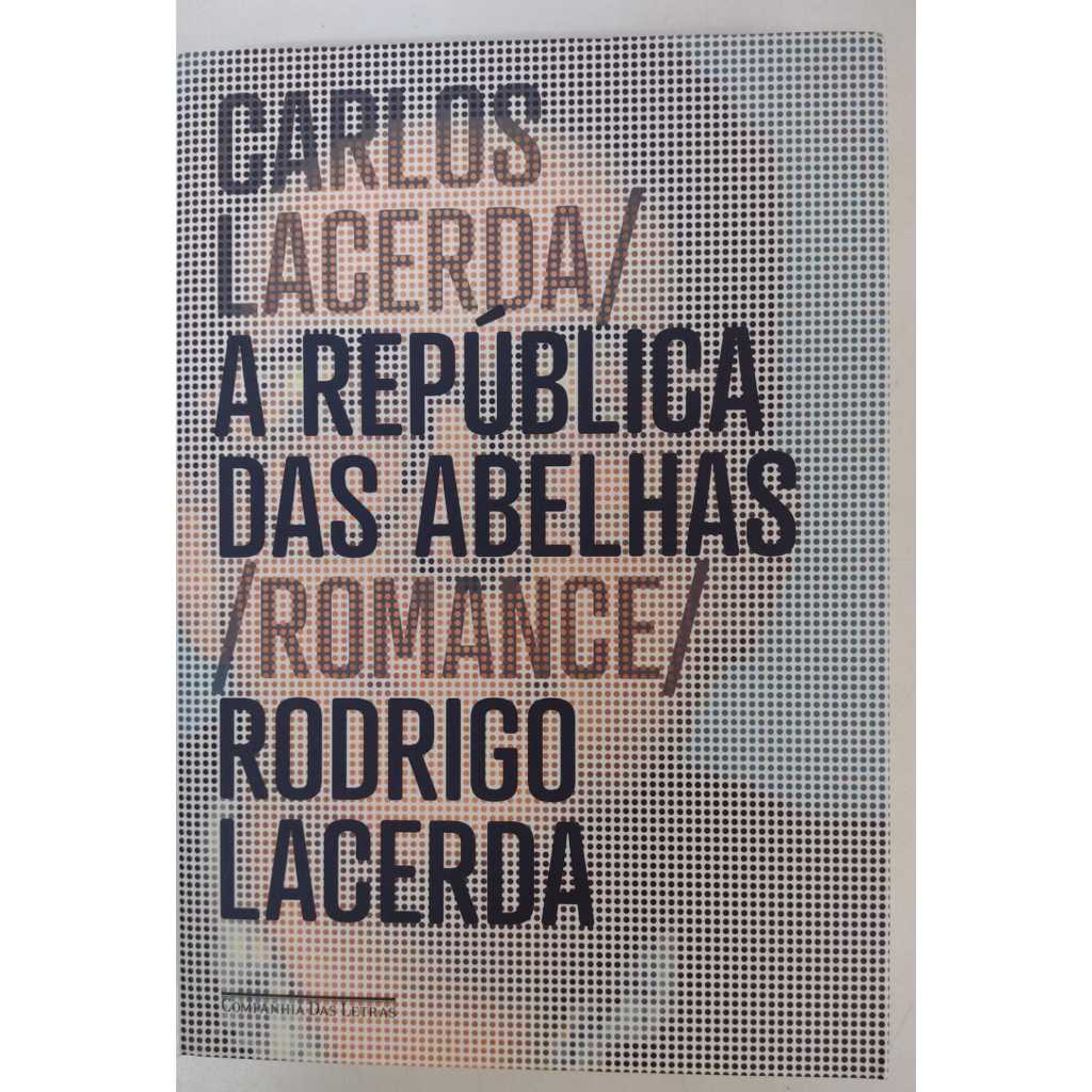 LIVRO A República das Abelhas - Autor: Rodrigo Lacerda - Editora: Companhia das Letras - V7950