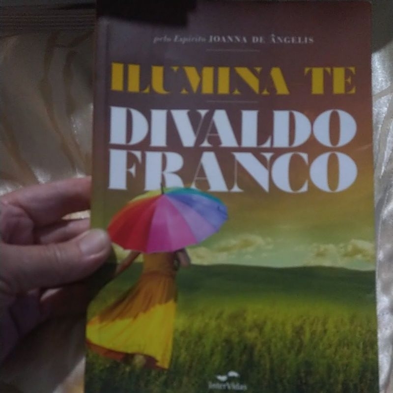 Ilumina-Te -Divaldo Franco
