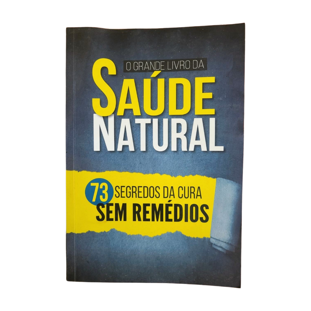 Livro: O Grande livro da Saúde Natural - 73 segredos de cura sem remédios