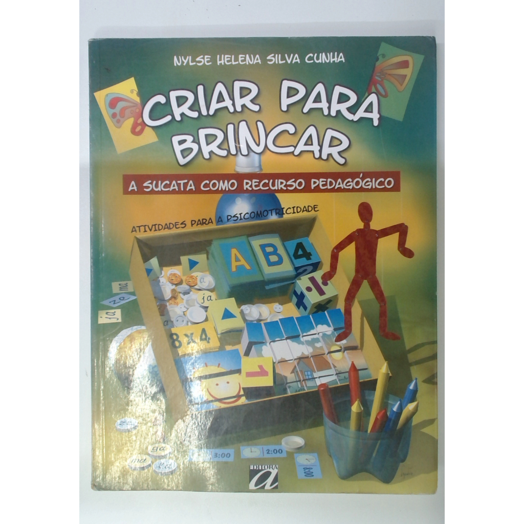 Livro: Criar para Brincar - a Sucata Como Recurso Pedagógico - Nylse Helena Silva Cunha (Usado)