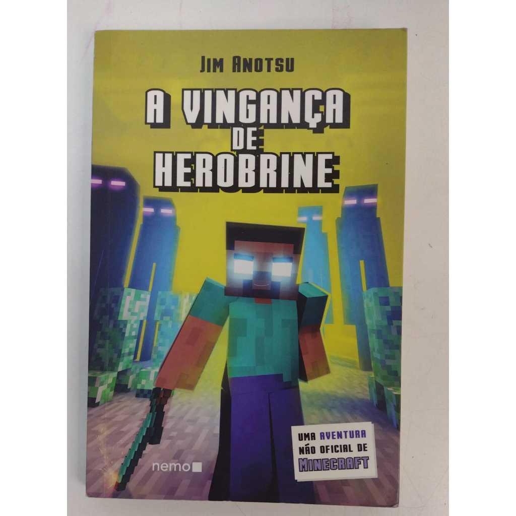 LIVRO A Vingança de Herobrine - Autor: Jim Anotsu - Editora: Nemo - V7964