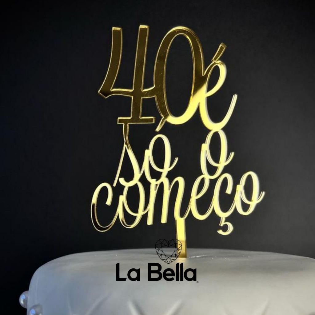 Topo de bolo 40 é só o Começo acrílico espelhado em Oferta na Shopee