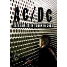 DVD ACDC -ELECTRIFIED IN TORONTO 2003