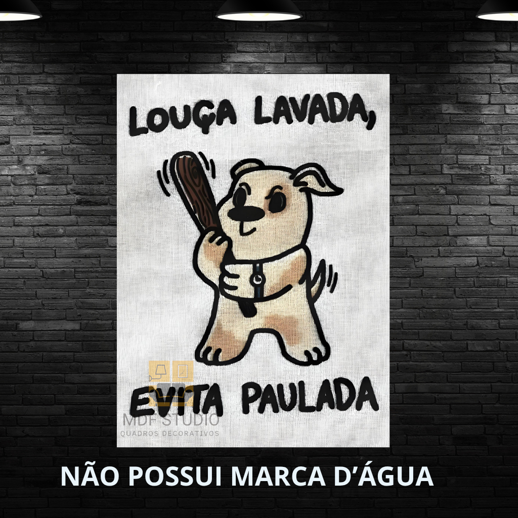Louça Lavada, Evita Paulada - Placas Quadros Decorativos: Quadro com Frase Engraçada para Cozinha