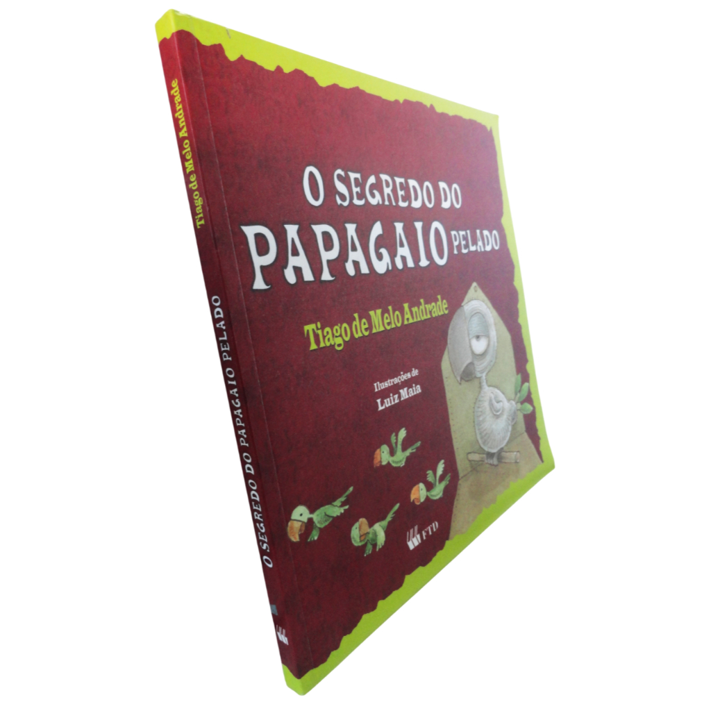 Livro O Segredo do Papagaio Pelado Tiago Melo Andrade