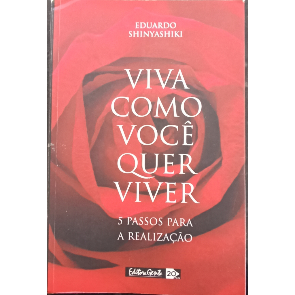 Viva Como Você Quer Viver por Eduardo Shinyashiki