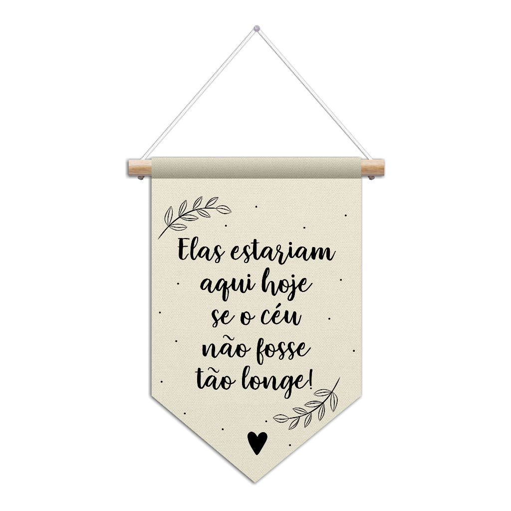 Flâmula Decorativa Elas estariam aqui se o céu não fosse tão longe! em Oferta na Shopee