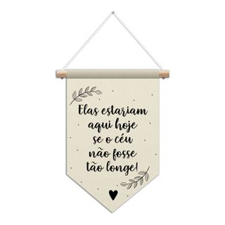 Flâmula Decorativa Elas estariam aqui se o céu não fosse tão longe! em Oferta na Shopee