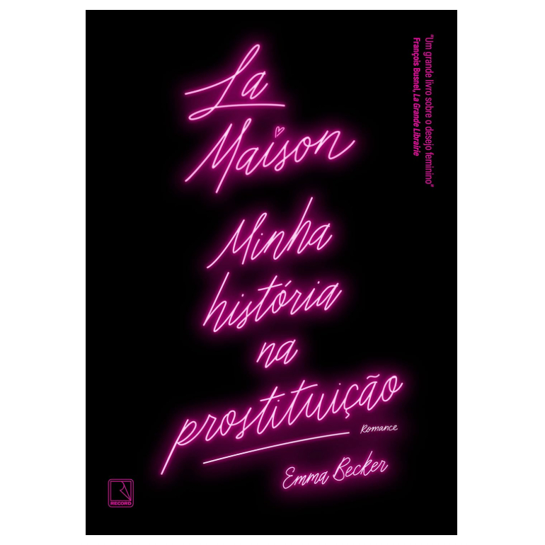 La Maison: Minha história na prostituição - Emma Becker (Autor)