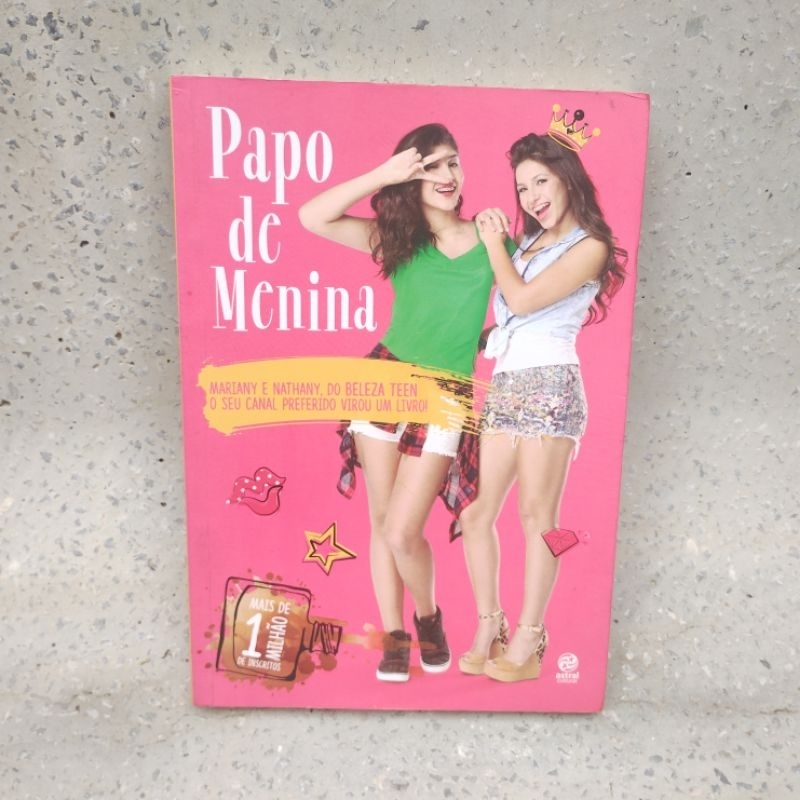 Livro Papo de Menina - Youtubers Mariany e Nathany, do canal Beleza Teen