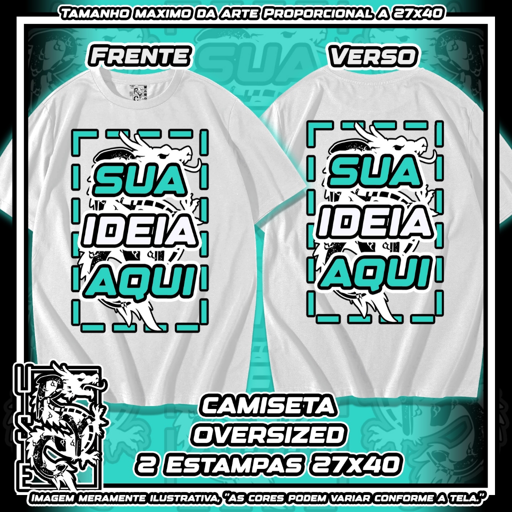 CAMISETA OVERSIZED Personalizada 2 Estampas (27x40) 100% algodão com a sua ideia em DTF