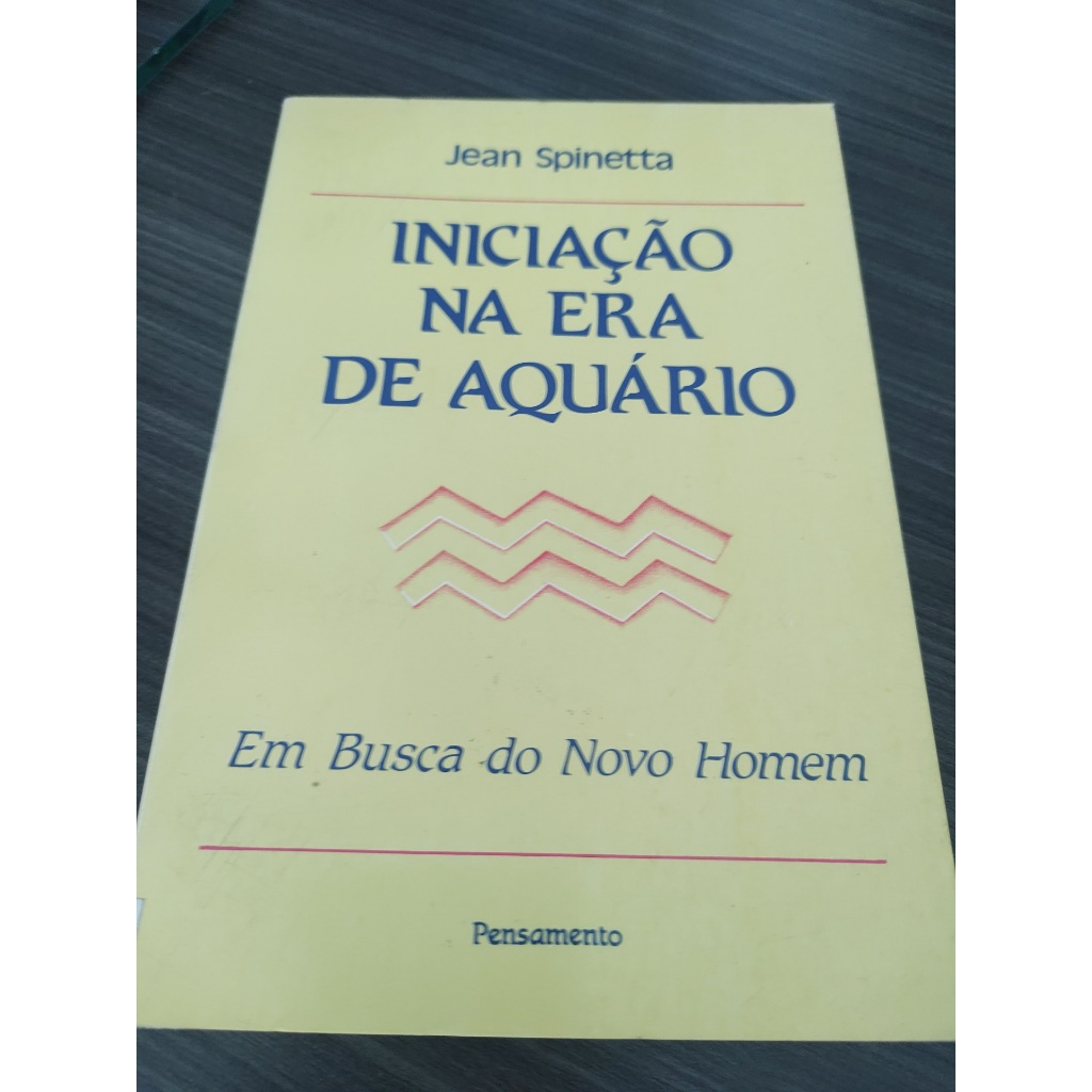 Livro 	Iniciação na era de Aquário Em Busca do Novo Homem Jean Spinetta