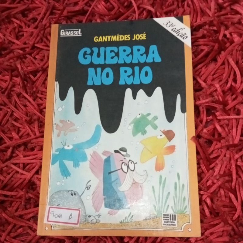 Guerra no rio Ganymedes José Coleção Girassol (908b)