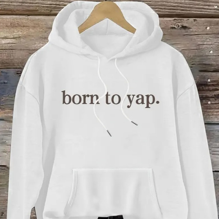 Moletom casual Unisex com capuz elegante e estampa de letras ``Born to Yap´´ com corte solto.
