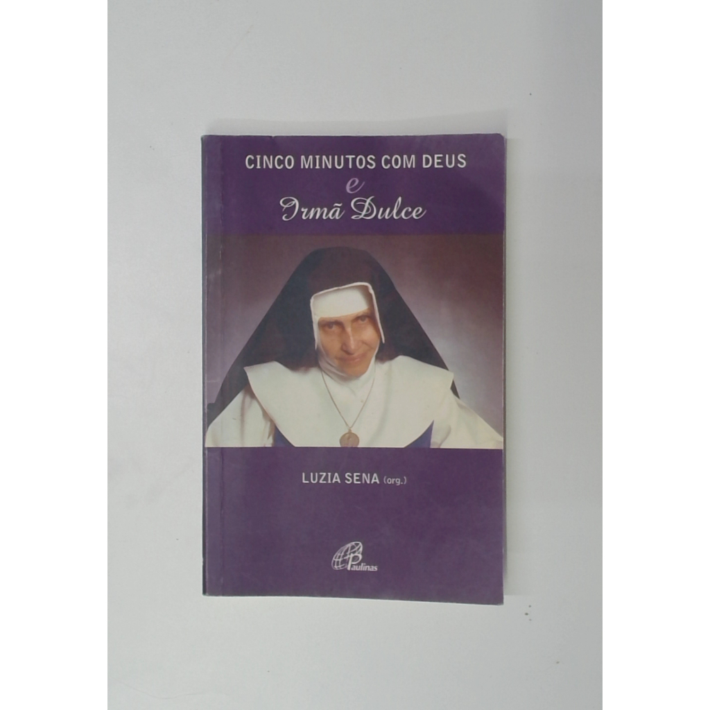 Livro: Cinco Minutos com Deus e Irmã Dulce - Luzia Sena (Usado)