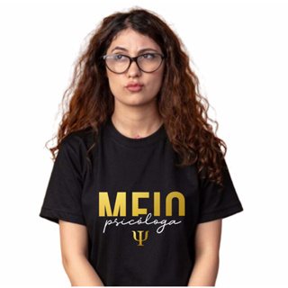 Camiseta Baby Look Meio Psicóloga Psico Personalizada Escrita Dourada em Oferta na Shopee