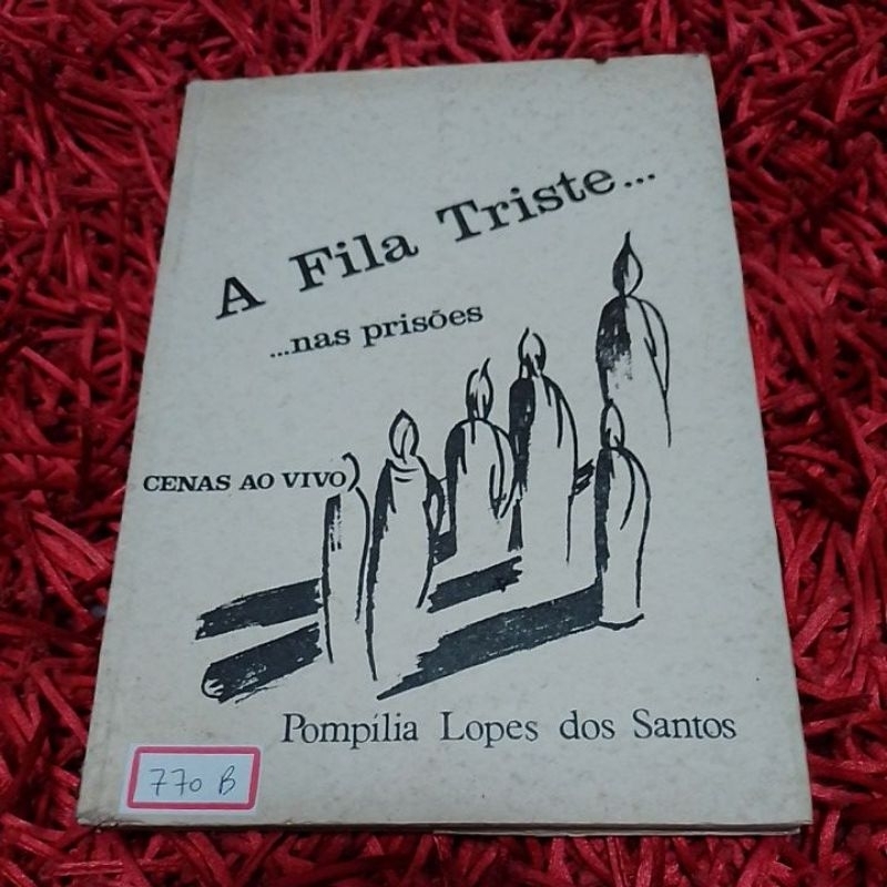 A fila triste....nas prisões Pompilia Lopes dos Santos (770B)