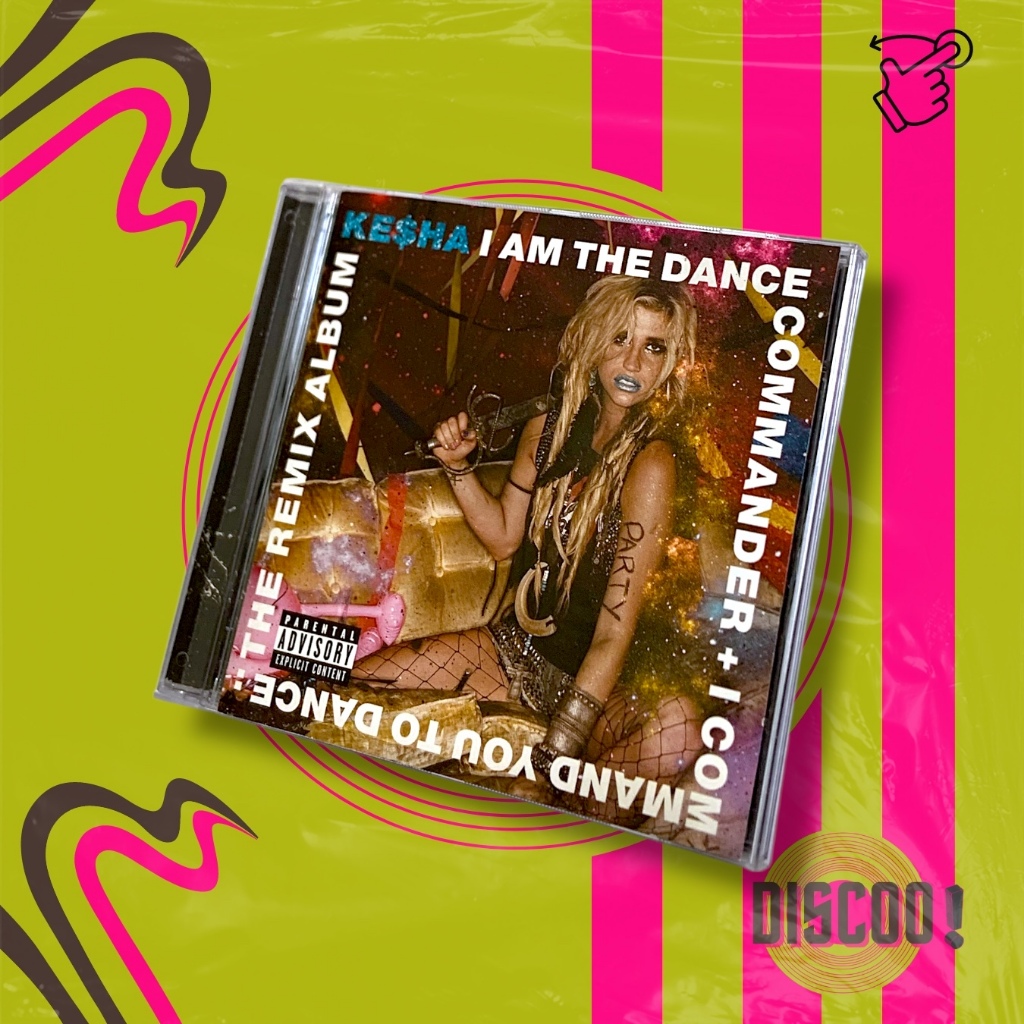 CD Ke$ha | I AM THE DANCE COMMANDER + I COMMAND YOU TO DANCE: THE REMIX ALBUM