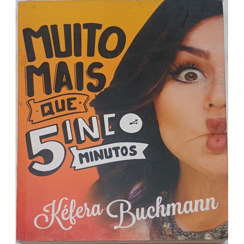 Muito mais que 5 minutos  - Kéfera Bachmann