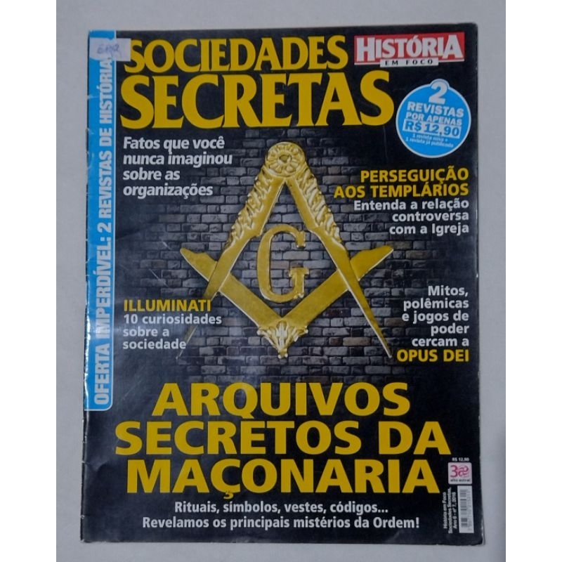 Revista Historia Em Foco - Sociedades Secretas - Arquivos Secretos Da Maçonaria