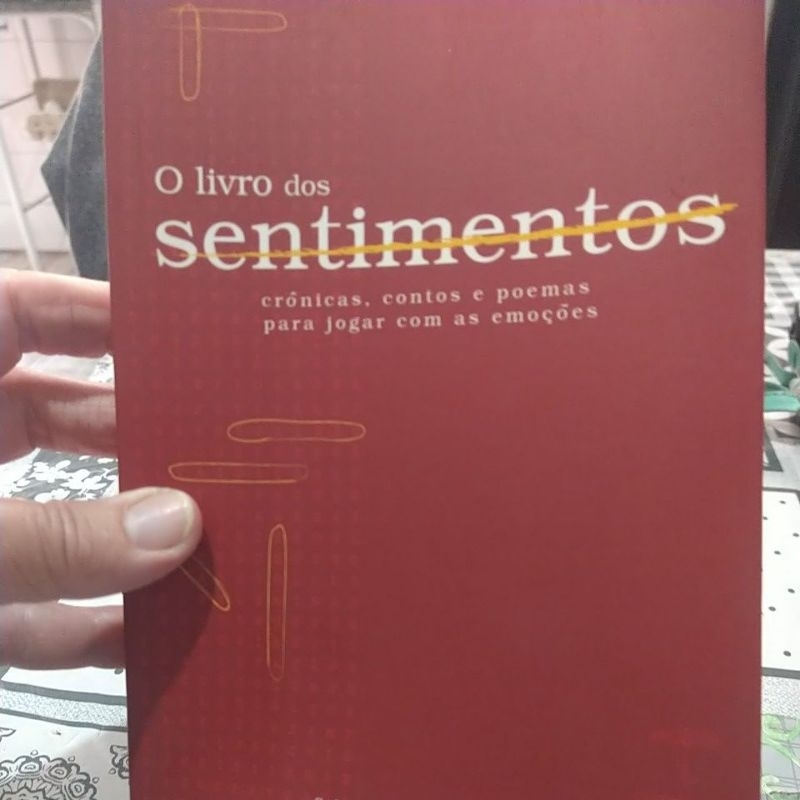 O Livro dos Sentimentos (crônicas/contos e poemas p/jogar com as emoções) Maria Isabel borja