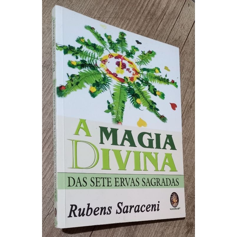 a magia divina das sete ervas sagradas - Rubens saraceni