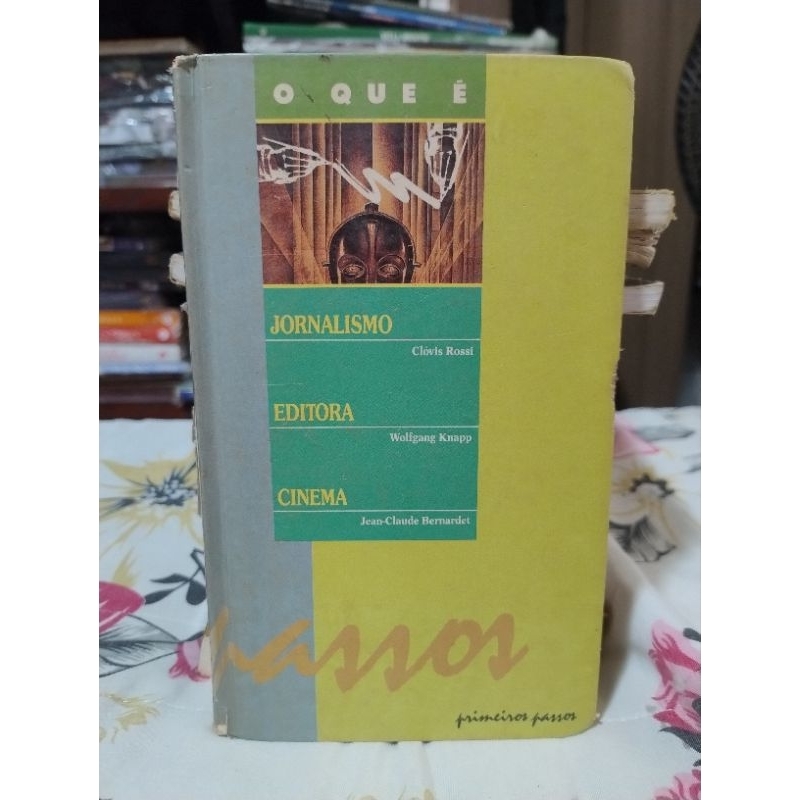 Livro / O Que É Jornalismo, O Que É Editora, O Que É Cinema - Clóvis Rossi, Wolfgang Knapp e Jean-Claude Bernardet