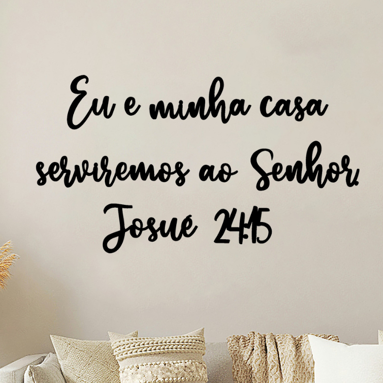 Frase Eu e Minha Casa Serviremos ao Senhor Josué 24:15, Fé e Religião Deus e Jesus Letreiro Quadro