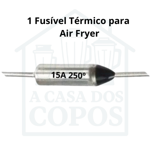 Fusível Térmico para  Air fryer 15A 250 GRAUS - Fusível