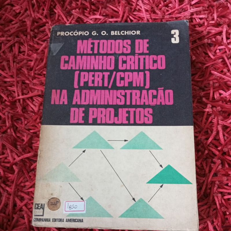 Métodos de caminho crítico Pert/CPM Procópio G O Belchior (1850b)