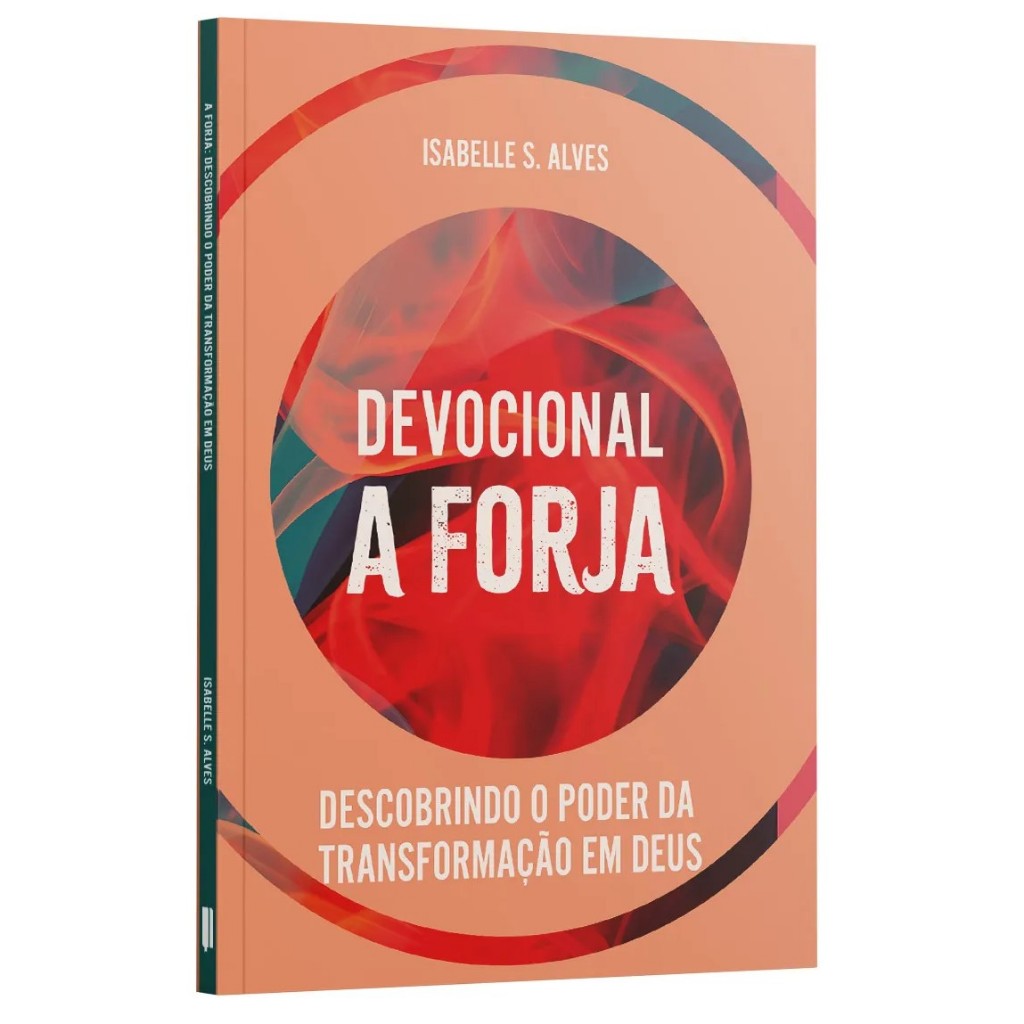 Livro Devocional A FORJA - Descobrindo O Poder Da Transformação Em Deus - ( Novo )