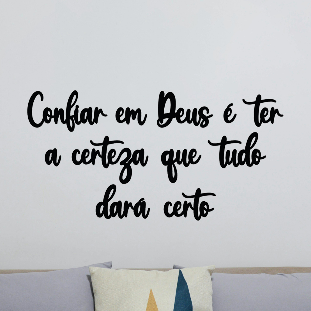 Frase Confiar Em Deus é Ter a Certeza Que Tudo Dará Certo Religioso Jesus Quadro Decorativo MDF