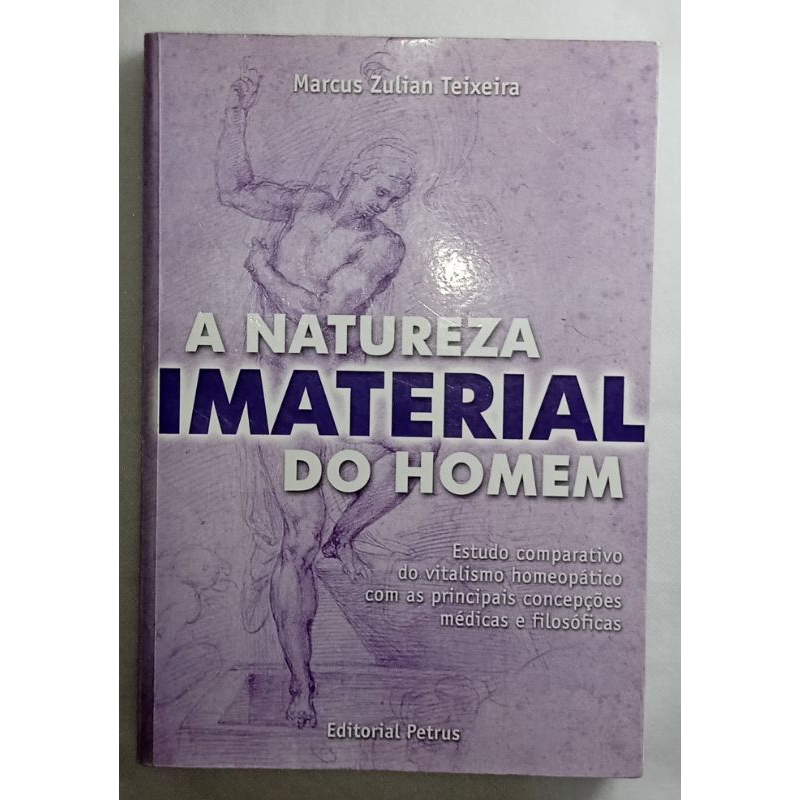 Livro A Natureza Imaterial do Homem - Marcus Zulian Teixeira - ed. 2000