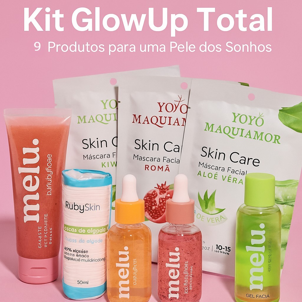 Kit GlowUp Total 9 produtos essenciais para sua rotina de skincare com Melu, Ruby Rose e Yoyo